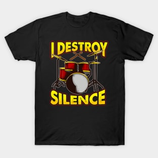 Drums Drummer Drumming I Destroy Silence T-Shirt